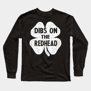 Funny Irish St Patricks Day Shamrock Dibs On The Redhead Long Sleeve T-Shirt